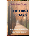 The First 30 Days: A Challenge to Change Your Mind and Revolutionize Your Eternal Destiny