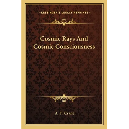 Cosmic Rays And Cosmic Consciousness