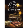 The DIARY of a DOCTOR: Letters to College Students
