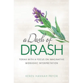 A Dash of Drash: Torah with a Focus on Imaginative Midrashic Interpretation