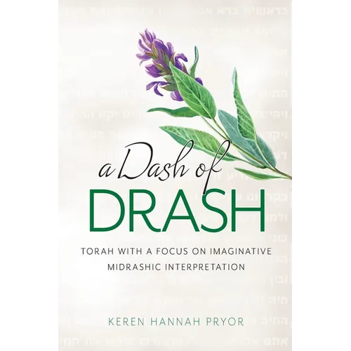 A Dash of Drash: Torah with a Focus on Imaginative Midrashic Interpretation