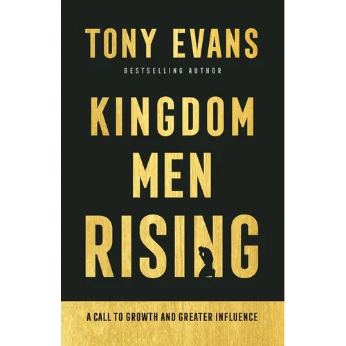 Kingdom Men Rising: A Call to Growth and Greater Influence