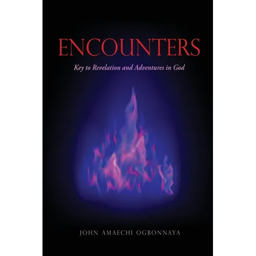 Encounters: Key to Revelation and Adventures in God