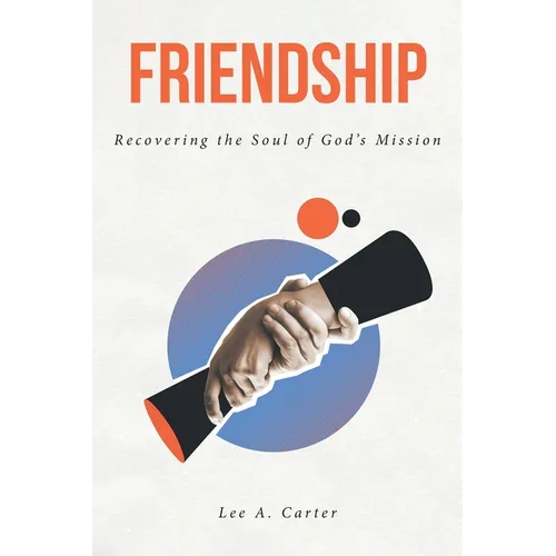 Friendship: Recovering the Soul of God's Mission