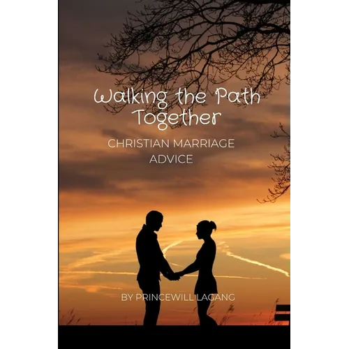 Walking the Path Together: Christian Marriage Advice
