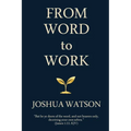 From Word to Work: Walking the Spiritual Workflow of God