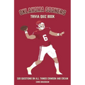 Oklahoma Sooners Trivia Quiz Book: 500 Questions on All Things Crimson and Cream