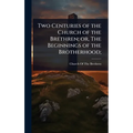 Two Centuries of the Church of the Brethren; or, The Beginnings of the Brotherhood;