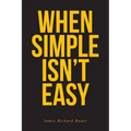 When Simple Isn't Easy