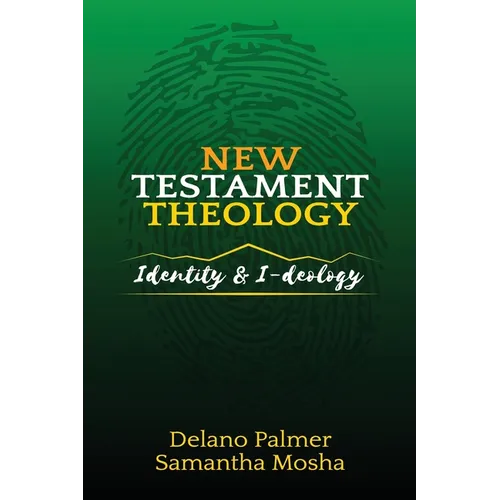 New Testament Theology: Identity and I-deology