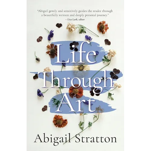 Life Through Art: Revive creative freedom, heal from trauma and embody spiritual wisdom