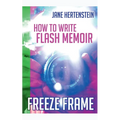 Freeze Frame: How to Write Flash Memoir