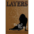 Layers Vol. 1: Who Am I? Why Am I?