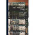 The Marshall Family: A History of the Descendants of William Marshall Born, 1722, Died, 1796