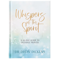 Whispers of the Spirit: A 40-Day Guide to Intimate Prayer