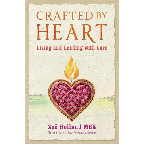 Crafted by Heart: Living and Leading with Love