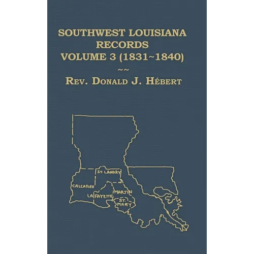 Southwest Louisiana Records Volume 3 (III) 1831-1840