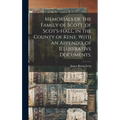 Memorials of the Family of Scott, of Scot's-hall, in the County of Kent. With an Appendix of Illustrative Documents.