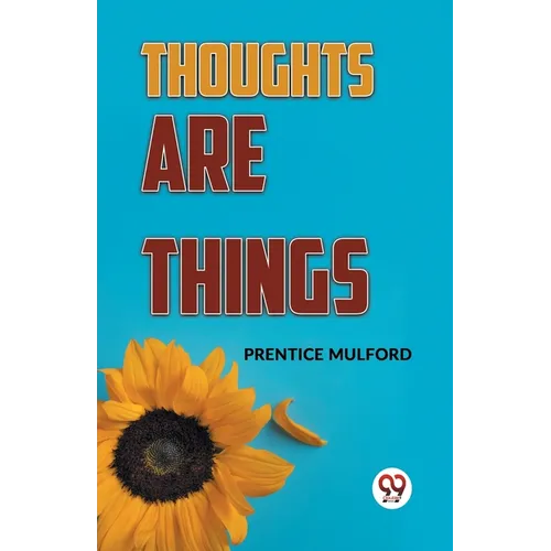 Thoughts Are Things