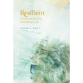 Resilient: Unlearning the Pain, Rebuilding a Life
