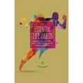 Essential Life Habits: Develop Life Skills, Great Relationships & Happiness