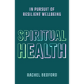 Spiritual Health: In Pursuit of Resilient Wellbeing