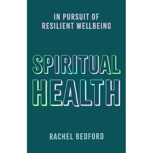 Spiritual Health: In Pursuit of Resilient Wellbeing