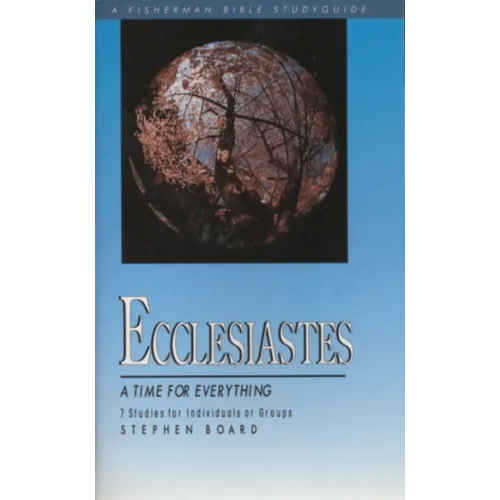 Ecclesiastes: A Time for Everything