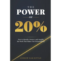 The Power of 20%: How to Identify, Protect, and Amplify the Work That Makes You Extraordinary