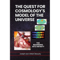 The Quest for Cosmology's Model of the Universe: The Beginning into Infinity