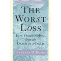The Worst Loss: How Families Heal from the Death of a Child