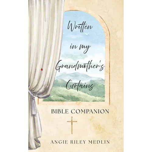 Written in My Grandmother's Curtains: Bible Companion