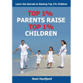 Top 1%% Parents Raise Top 1%% Children