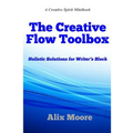 The Creative Flow Toolbox: Holistic Solutions for Writer's Block