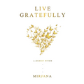 Live Gratefully: A Journey Within