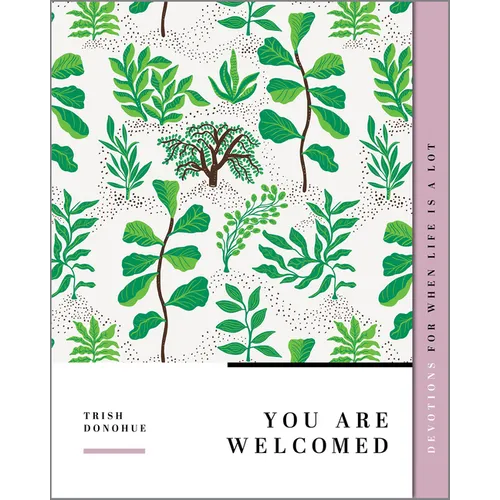 You Are Welcomed: Devotions for When Life Is a Lot