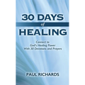 30 Days of Healing: Connect to God's Healing Power With 30 Devotions and Prayers