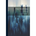 The New Era: Or, the Coming Kingdom