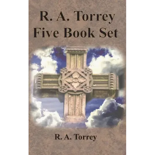 R. A. Torrey Five Book Set - How To Pray, The Person and Work of The Holy Spirit, How to Bring Men to Christ,: How to Succeed in The Christian Life, T