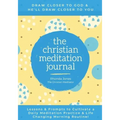 The Christian Meditation Journal: Create a transformative meditation practice & life-changing morning routine