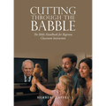Cutting Through the Babble: The Bible Handbook for Rigorous Classroom Instruction
