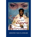 The Eyes and Ears of an Intercessor