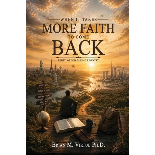 When it takes more faith to come back: Trusting God During Re-entry