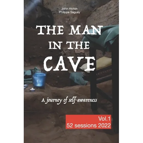 The Man in the Cave - Vol.1: A journey of self-awareness