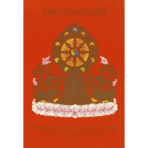 Dhammapada: Translation of Dharma Verses with the Tibetan Text