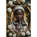 From Chains to Roses: The Unbreakable Spirit and Life of Josephine Bakhita