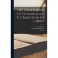 The Confessions Of St. Augustine. The Imitation Of Christ