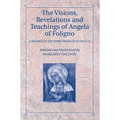The Visions, Revelations and Teachings of Angela of Foligno: A Member of the Third Order of St Francis
