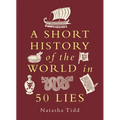 A Short History of the World in 50 Lies