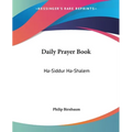 Daily Prayer Book: Ha-Siddur Ha-Shalem